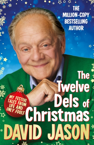The Twelve Dels of Christmas by David Jason, is published by Penguin and is out now
