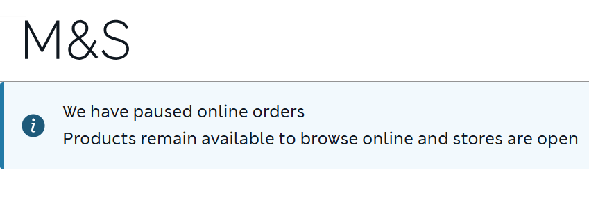 M&S online orders paused; products still browsable online, stores open.