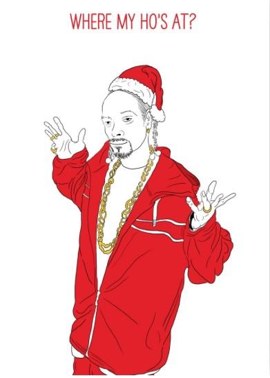  Snoop Dogg features on this hilarious Christmas card that reads: 'Where my ho's at?'
