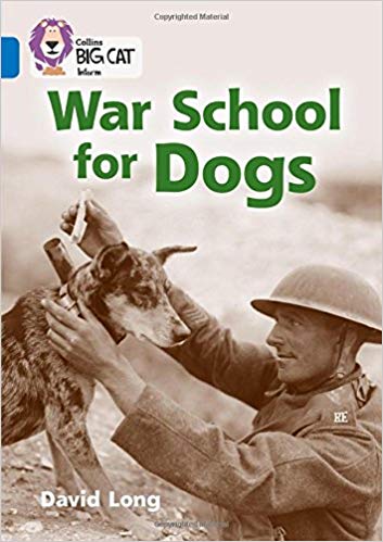 Learn all about the training of dogs during the First World War in War School For Dogs by David Long