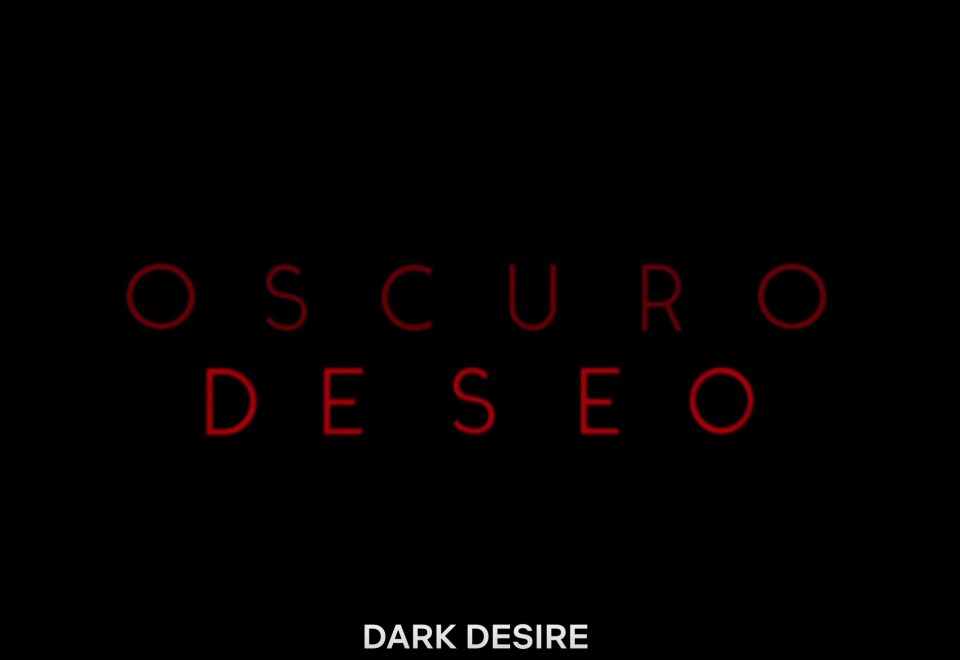 The show is known as Obscuro Deseo in its native Mexico