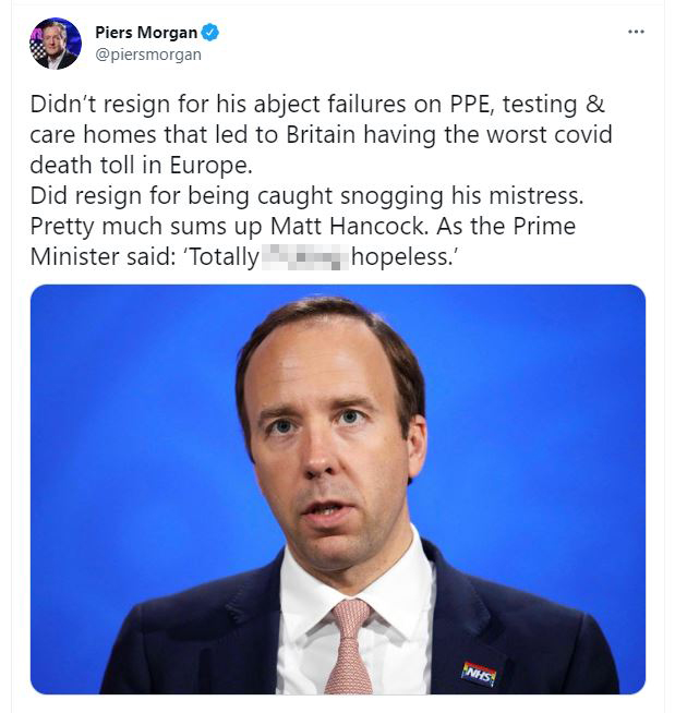 Piers was quick to tweet after news broke of Mr Hancock's resignation - and he didn't mince his words