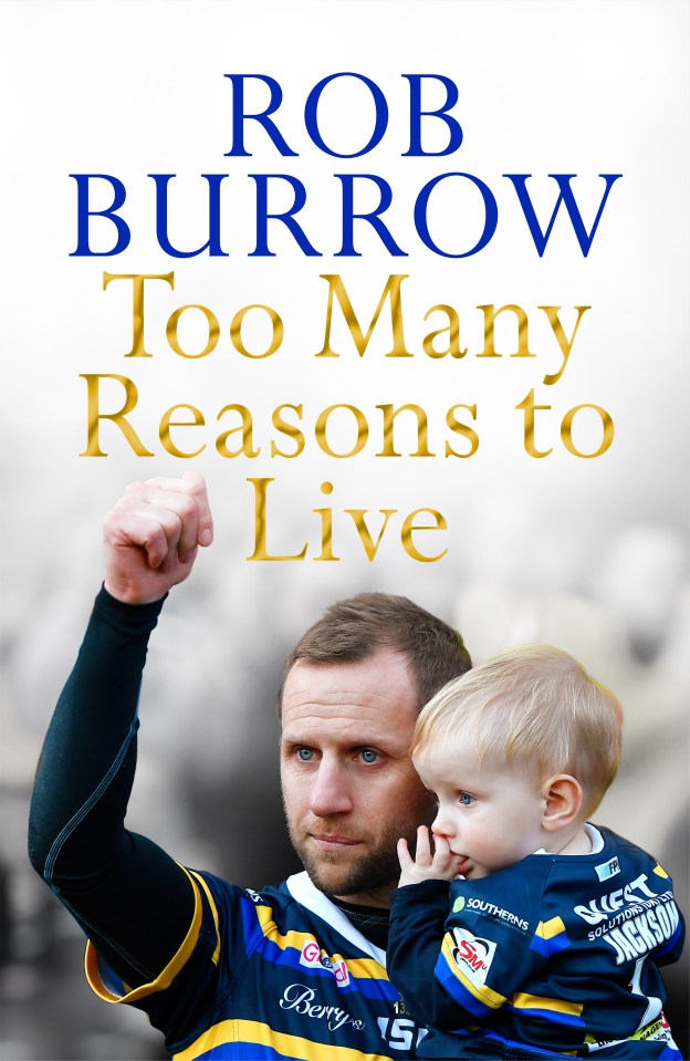  Rob Burrow's story is told in his memoir, Too Many Reasons To Live