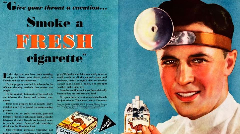 Cigarette companies such as Camel used the image of the doctor to sell their products.