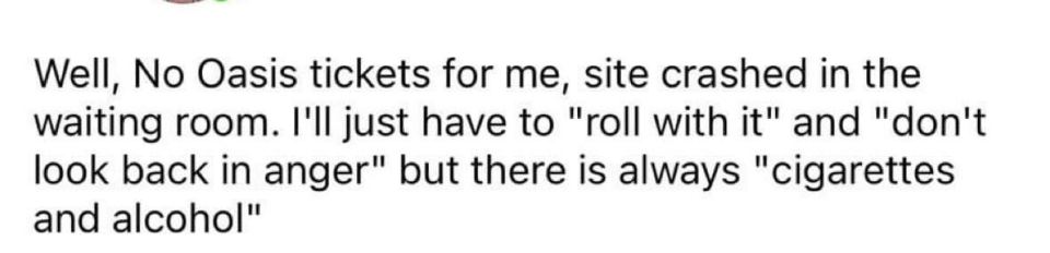 well , no oasis tickets for me , site crashed in the waiting room .