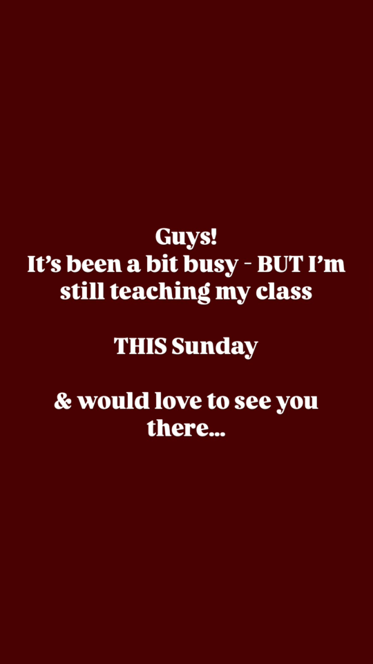 a poster that says guys it 's been a bit busy but i 'm still teaching my class this sunday