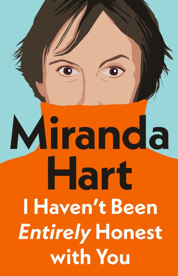 a book called i haven 't been entirely honest with you by miranda hart