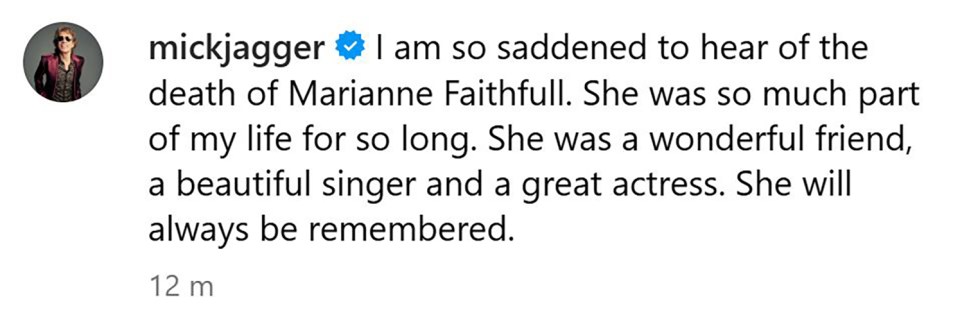 Mick Jagger's tribute to Marianne Faithfull.