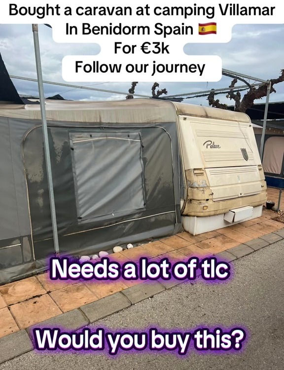 A dilapidated caravan in Benidorm, Spain, needing TLC, purchased for €3,000.