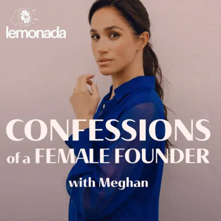 Podcast artwork: Meghan Markle's "Confessions of a Female Founder" podcast cover.